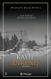 Kayıp Direniş (1914-1967) & Direnişin Kayıp Anlatısı