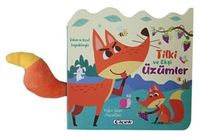 Dokun ve Hisset Kuyruklarıyla / Tilki ve Ekşi Üzümler