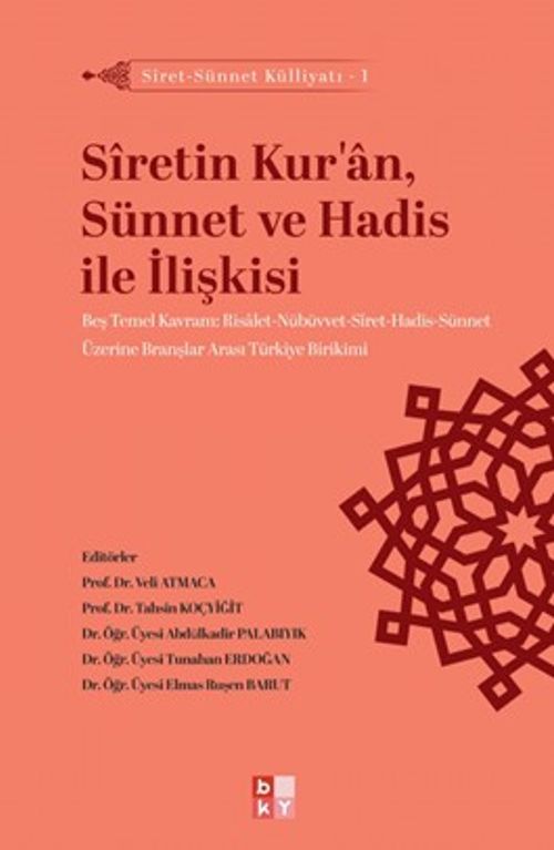 Sîretin Kur'an, Sünnet ve Hadis ile İlişkisi / Siret-Sünnet Külliyatı 1