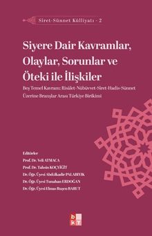 Siyere Dair Kavramlar, Olaylar, Sorunlar ve Öteki ile İlişkiler / Siret-Sünnet Külliyatı 2