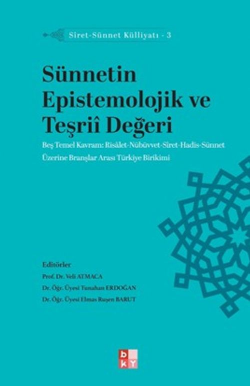 Sünnetin Epistemolojik ve Teşriî Değeri  / Siret-Sünnet Külliyatı 3