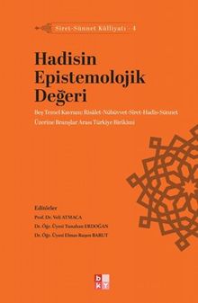 Hadisin Epistemolojik Değeri / Siret-Sünnet Külliyatı 4