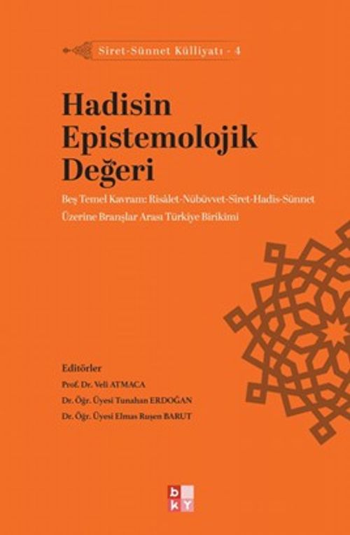 Hadisin Epistemolojik Değeri / Siret-Sünnet Külliyatı 4