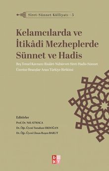 Kelamcılarda ve İtikadî Mezheplerde Sünnet ve Hadis / Siret-Sünnet Külliyatı 5