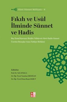 Fıkıh ve Usûl İlminde Sünnet ve Hadis / Siret-Sünnet Külliyatı 6