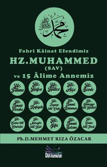 Fahri Kainat Efendimiz (SAV) ve 15 Âlime Annemiz