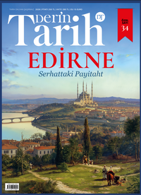 Derin Tarih 34. Özel Sayı Serhattaki Payitaht