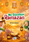 Ne G&uuml;zelsin Ramazan
