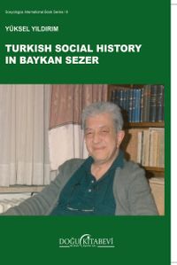 Turkish Social History in Baykan Sezer (Baykan Sezer'de Türk Toplum Tarihi)