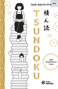 Tsundoku & Japon Kitap Biriktirme Sanatı