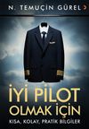 İyi Pilot Olmak İ&ccedil;in & Kısa, Kolay, Pratik Bilgiler