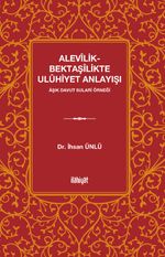 Alevîlik-Bektaşîlikte Ulûhiyet Anlayışı