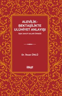 Alevîlik-Bektaşîlikte Ulûhiyet Anlayışı