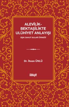 Alevîlik-Bektaşîlikte Ulûhiyet Anlayışı