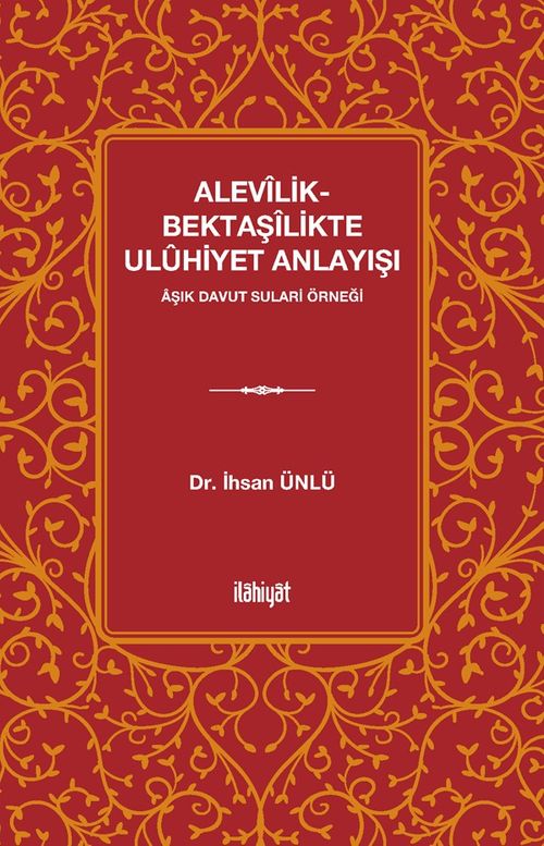Alevîlik-Bektaşîlikte Ulûhiyet Anlayışı