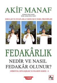 Fedakarlık Nedir ve Nasıl Fedakar Olunur?