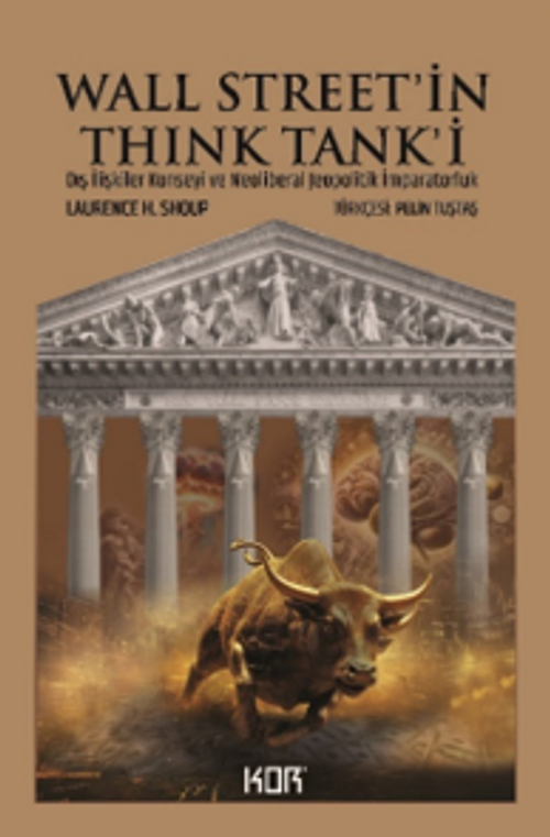 Wall Street'in Think Tank'i: Dış İlişkiler Konseyi ve Neoliberal Jeopolitik İmparatorluk