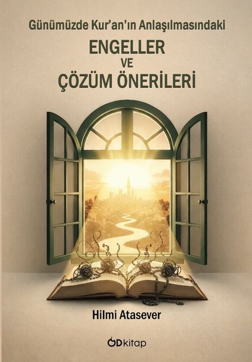 Günümüzde Kur'an'ın Anlaşılmasındaki Engeller ve Çözüm Önerileri