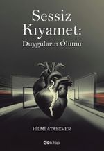 Sessiz Kıyamet: Duyguların Ölümü