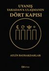 Uyanış: Yaradan'a Ulaşmanın D&ouml;rt Kapısı