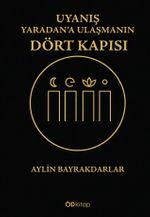 Uyanış: Yaradan'a Ulaşmanın Dört Kapısı