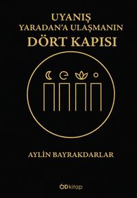 Uyanış: Yaradan'a Ulaşmanın Dört Kapısı