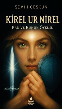 Kirel Ur Nirel (Kan ve Ruhun Öyküsü)