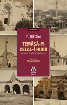 Temaşa-yı Celal-i Huda: Yozgat ve Kırşehir Seyahatnamesi