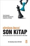 K&ouml;pr&uuml;den &Ouml;nceki Son Kitap