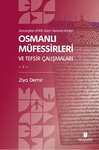 Kuruluştan X/XVI. Asrın Sonuna Kadar Osmanlı Müfessirleri Ve Tefsir Çalışmaları (2 Cilt)