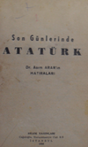 Son G&uuml;nlerinde Atat&uuml;rk / Dr. Asım Arar'ın Hatıraları / 10-F-40