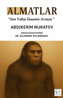 Almatlar ‘Son Vahşi İnsanın Arzusu'