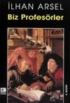 Biz Profes&ouml;rler