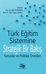 Türk Eğitim Sistemine Stratejik Bir Bakış & Sorunlar ve Politika Önerileri