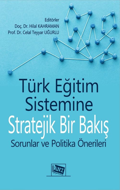 Türk Eğitim Sistemine Stratejik Bir Bakış & Sorunlar ve Politika Önerileri