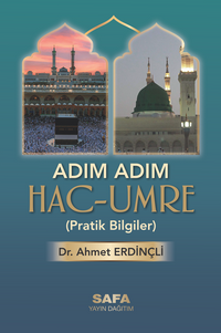 Adım Adım Hac ve Umre & Pratik Bilgiler