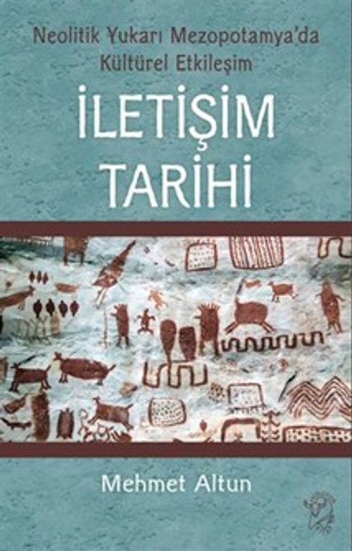 İletişim Tarihi & Neolitik Yukarı Mezopotamya'da Kültürel Etkileşim