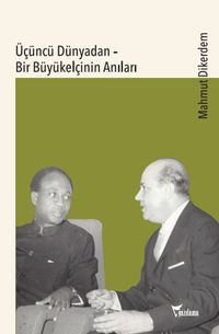 Üçüncü Dünyadan & Bir Büyükelçinin Anıları