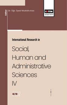 International Research in Social, Human and Administrative Sciences IV
