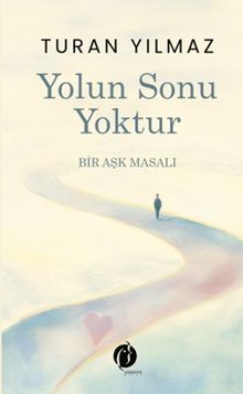 Yolun Sonu Yoktur & Bir Aşk Masalı