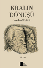 Kralın Dönüşü & Varolma Müşkülü