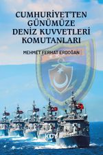 Cumhuriyet'ten Günümüze Deniz Kuvvetleri Komutanları