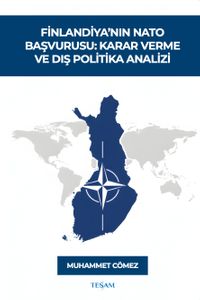 Finlandiya'nın NATO Başvurusu: Karar Verme ve Dış Politika Analizi