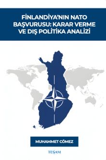 Finlandiya'nın NATO Başvurusu: Karar Verme ve Dış Politika Analizi