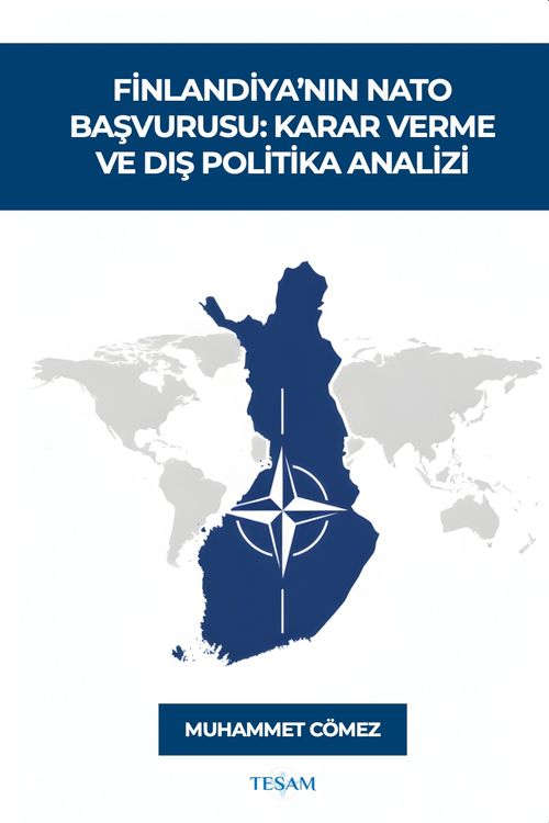 Finlandiya'nın NATO Başvurusu: Karar Verme ve Dış Politika Analizi