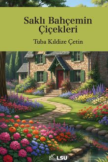 Saklı Bahçemin Çiçekleri