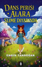Dans Perisi Alara Slime Diyarında