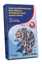 Sporcu Rehabilitasyonunda Motor Öğrenme Prensiplerine Dayalı Egzersiz Rehberi