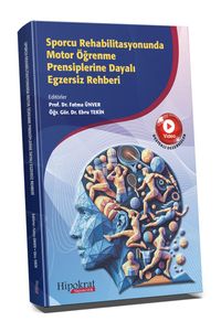 Sporcu Rehabilitasyonunda Motor Öğrenme Prensiplerine Dayalı Egzersiz Rehberi