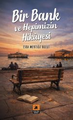 Bir Bank ve Hepimizin Hikayesi